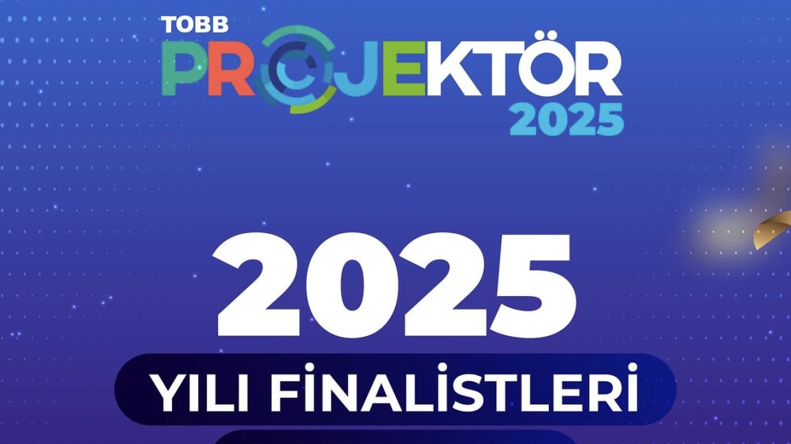 TOBB Projektör 2025 Yarışmasında Finaldeyiz!!